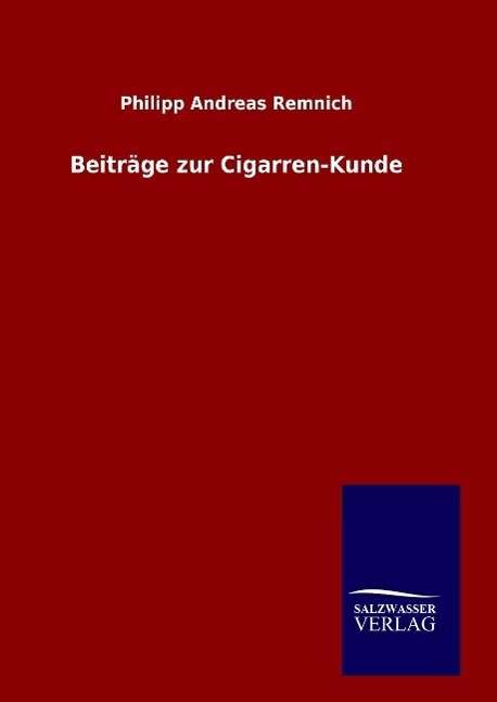 Cover for Philipp Andreas Remnich · Beitrage Zur Cigarren-kunde (Hardcover bog) (2015)