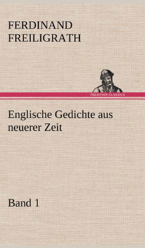 Cover for Ferdinand Freiligrath · Englische Gedichte Aus Neuerer Zeit 1 (Hardcover Book) [German edition] (2012)