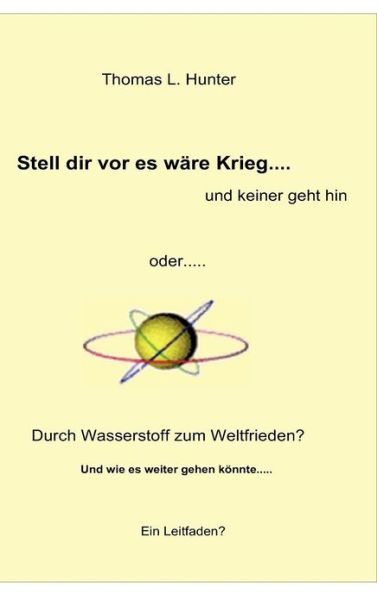 Cover for Thomas L. Hunter · Durch Wasserstoff Zum Weltfrieden (Volume 64) (German Edition) (Paperback Bog) [German edition] (2012)
