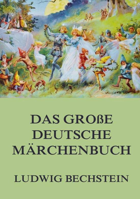 Cover for Bechstein · Das große deutsche Märchenbuc (Book)