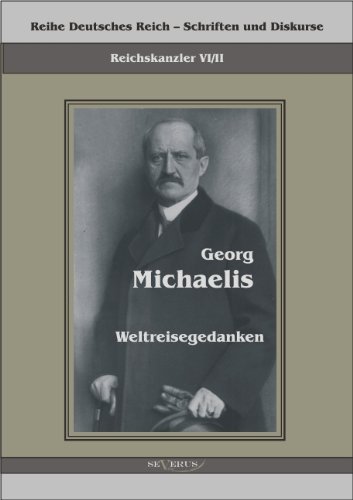 Cover for Georg Michaelis · Reichskanzler Georg Michaelis - Weltreisegedanken (Paperback Bog) [German edition] (2012)