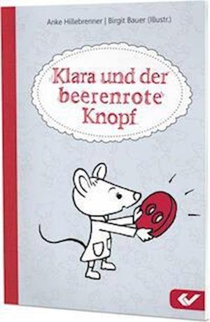 Cover for Anke Hillebrenner · Klara und der beerenrote Knopf (Book) (2023)