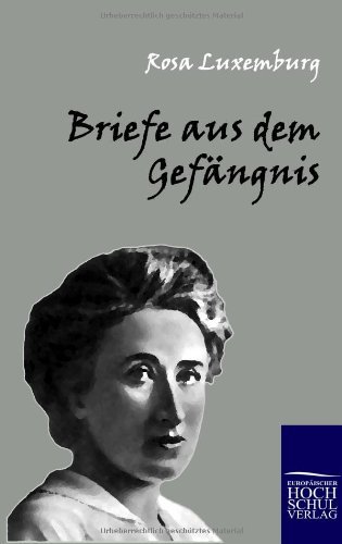 Briefe Aus Dem Gefaengnis - Rosa Luxemburg - Książki - Europaeischer Hochschulverlag - 9783867416085 - 8 grudnia 2010