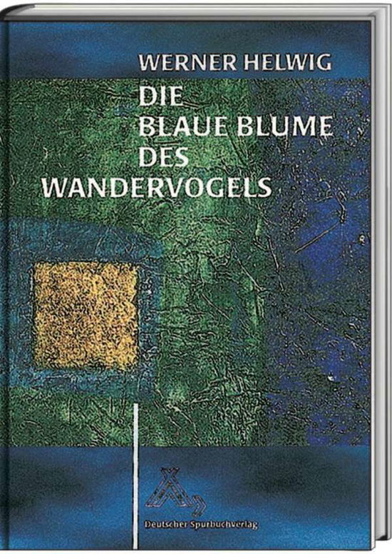 Cover for Werner Helwig · Die Blaue Blume des Wandervogels (Paperback Book) (1998)