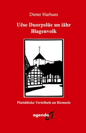 Harhues:Uëse Duorpslüe un iähr Blagenvo - Dieter Harhues - Books - agenda Verlag GmbH & Co. - 9783896887085 - March 21, 2024