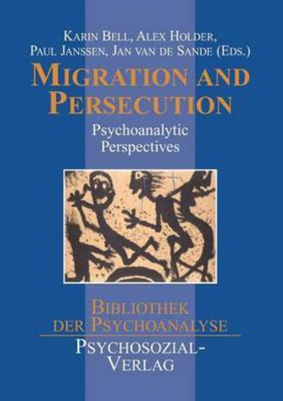 Cover for Karin Bell · Migration and Persecution: Psychoanalytic Perspectives and Therapy (Paperback Book) (2007)