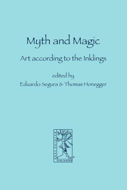 Eduardo Segura · Myth and Magic: Art According to the Inklings (Paperback Book) (2007)