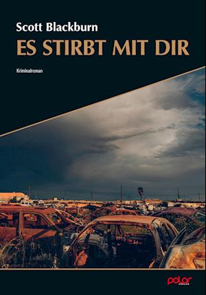Es stirbt mit dir - Scott Blackburn - Books - Polar Verlag - 9783910918085 - October 28, 2024