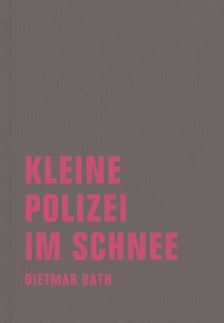 Cover for Dietmar Dath · Dath:kleine Polizei Im Schnee (Book)