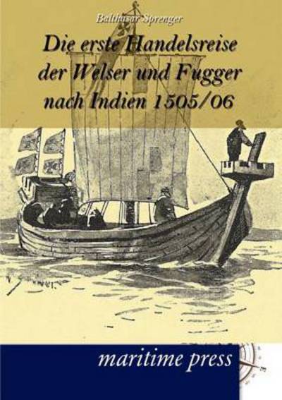 Cover for Balthasar Sprenger · Die erste Handelsreise der Welser und Fugger nach Indien 1505/06 (Taschenbuch) [German edition] (2012)