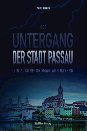 Cover for Carl Amery · Der Untergang der Stadt Passau (Bok) (2022)