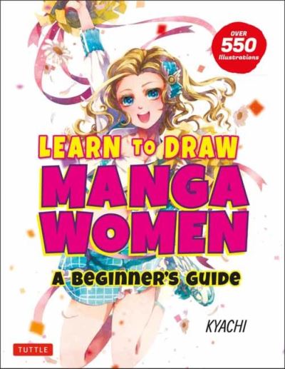 Cover for Kyachi · Learn to Draw Manga Women: A Beginner's Guide (With Over 550 Illustrations) (Pocketbok) (2021)