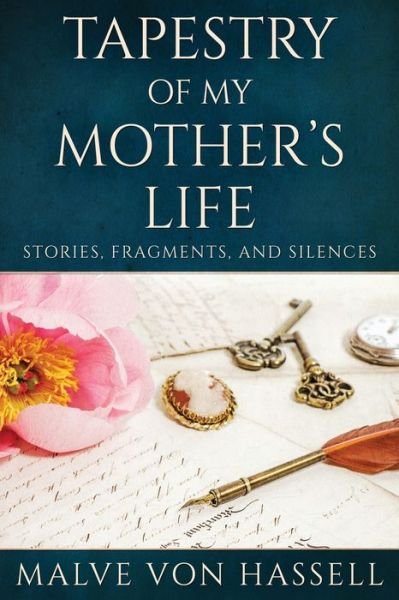 Cover for Malve Von Hassell · Tapestry Of My Mother's Life (Paperback Book) (2021)