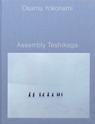 Cover for Osamu Yokonami · Assembly Teshikaga (Hardcover Book) (2023)