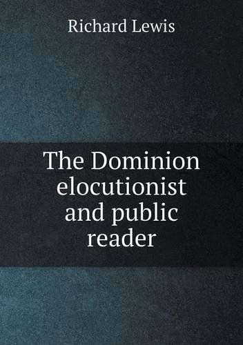 Cover for Richard Lewis · The Dominion Elocutionist and Public Reader (Paperback Book) (2013)