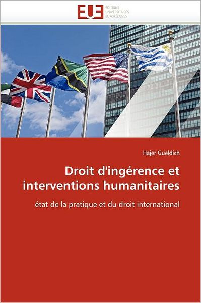 Cover for Hajer Gueldich · Droit D'ingérence et Interventions Humanitaires: État De La Pratique et Du Droit International (Taschenbuch) [French edition] (2018)