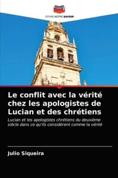 Cover for Julio Siqueira · Le conflit avec la verite chez les apologistes de Lucian et des chretiens (Paperback Book) (2021)