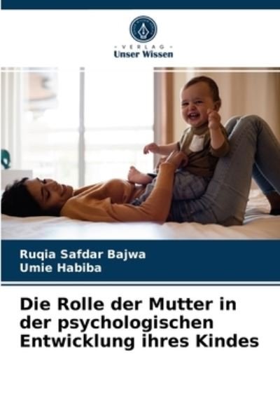 Cover for Ruqia Safdar Bajwa · Die Rolle der Mutter in der psychologischen Entwicklung ihres Kindes (Pocketbok) (2021)