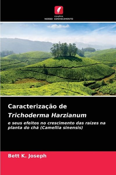 Cover for Bett K Joseph · Caracterizacao de Trichoderma Harzianum (Paperback Book) (2021)