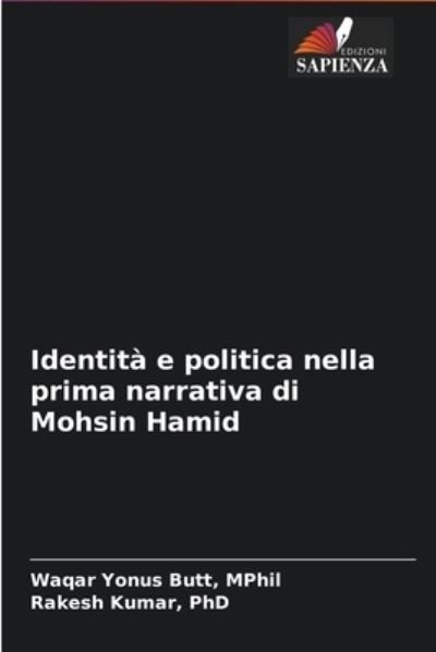 Cover for Mphil Waqar Yonus Butt · Identita e politica nella prima narrativa di Mohsin Hamid (Paperback Book) (2021)