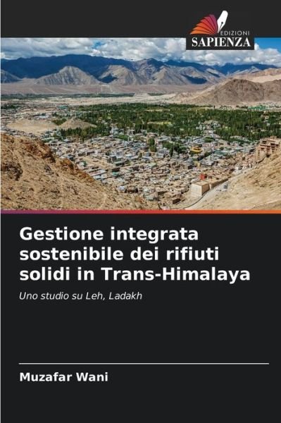Cover for Muzafar Wani · Gestione integrata sostenibile dei rifiuti solidi in Trans-Himalaya (Paperback Bog) (2021)