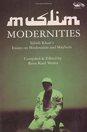 Cover for Tabish Khair · Muslim Modernities: Tabish Khair's Essays on Moderation and Mayhem (Paperback Book) (2010)