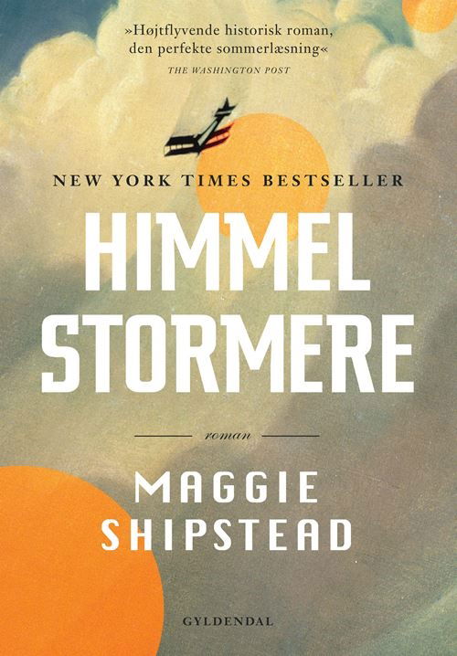 Himmelstormere - Maggie Shipstead - Kirjat - Gyldendal - 9788702349085 - torstai 12. toukokuuta 2022