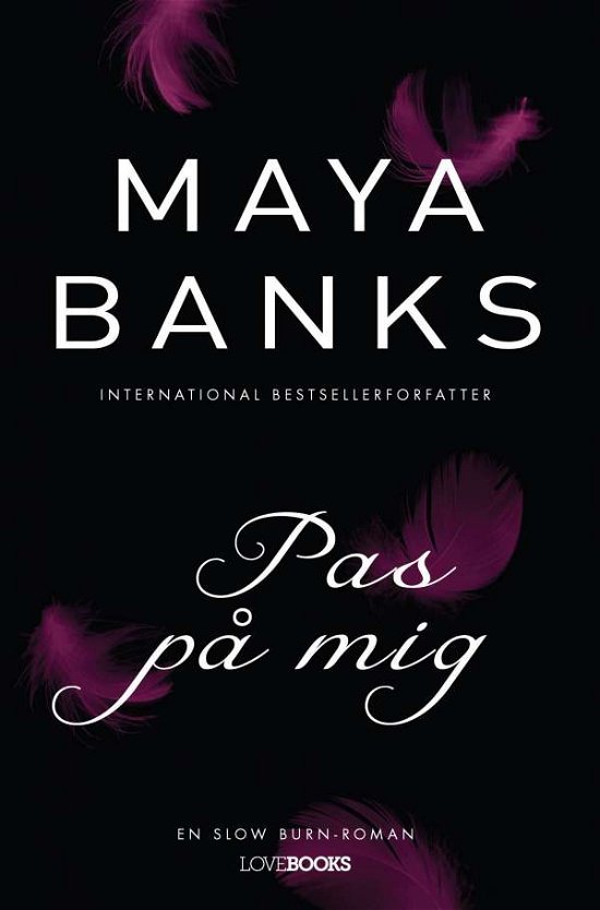 Cover for Maya Banks · Slow burn: Pas på mig (Sewn Spine Book) [2.º edición] (2015)