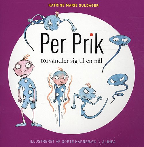 Cover for Katrine Marie Guldager · Per Prik: Per Prik forvandler sig til en nål (Bok) [1:a utgåva] (2009)