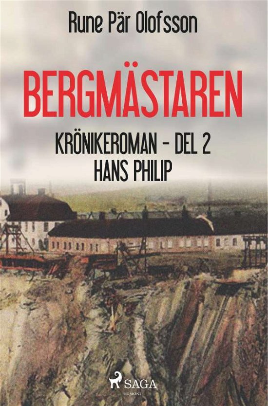 Cover for Rune Pär Olofsson · Bergmästaren : krönikeroman. D. 2, Hans Philip : (Bok) (2018)
