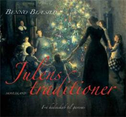 Cover for Benno Blæsild · Julens traditioner (Innbunden bok) [1. utgave] (2007)