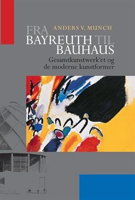 Cover for Anders V. Munch · Fra Bayreuth til Bauhaus (Sewn Spine Book) [1th edição] (2012)