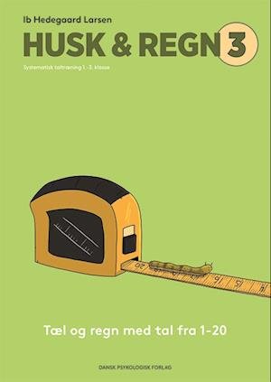Cover for Ib Hedegaard Larsen · HUSK &amp; REGN 3 - Tæl og regn med tal fra1-20 (Sewn Spine Book) [2º edição] (2022)