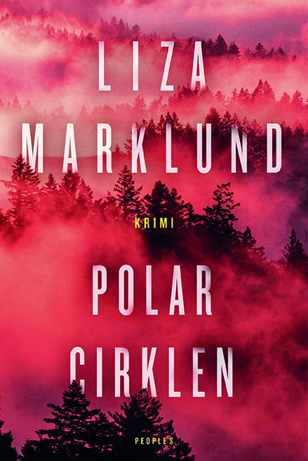 Cover for Liza Marklund · Polarcirklen: Polarcirklen (Bound Book) [1º edição] (2021)