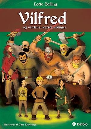 Vilfred og verdens værste vikinger - Lotte Salling - Libros - Dafolo - 9788772818085 - 