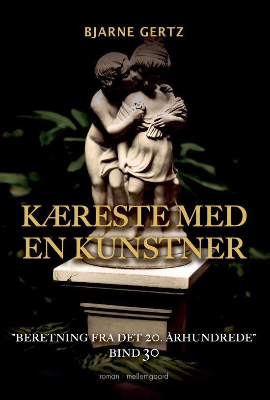 Bjarne Gertz · Beretning fra det 20. århundrede bind 30: Kærete med en kunstner (Sewn Spine Book) [1st edition] (2024)