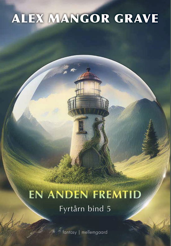 Alex Mangor Grave · Fyrtårn bind 5: En anden fremtid (Sewn Spine Book) [1st edition] (2024)