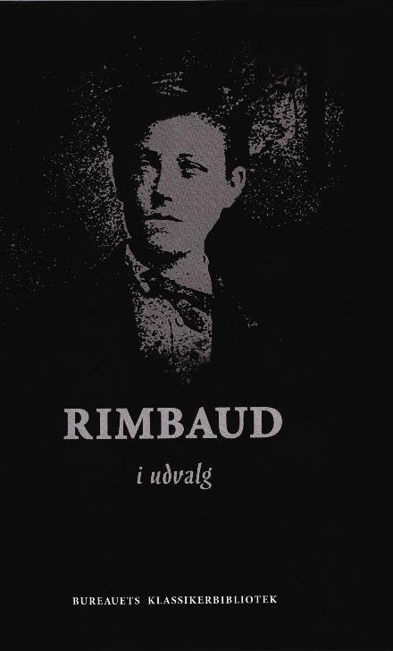 Cover for Arthur Rimbaud · Rimbaud i udvalg (Hæftet bog) [1. udgave] (2017)