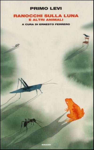 Cover for Primo Levi · Ranocchi sulla luna e altri animali (Gebundenes Buch) (2016)