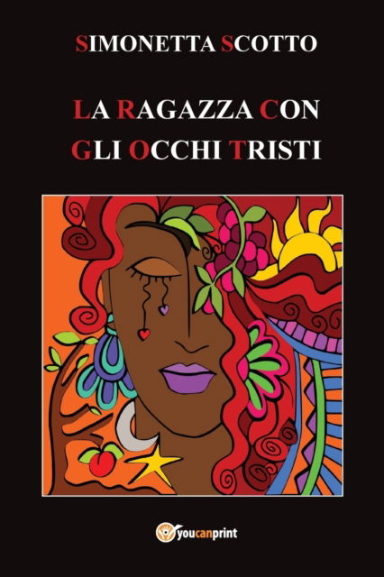 La ragazza con gli occhi tristi - Simonetta Scotto - Books - Youcanprint - 9788827853085 - November 13, 2018