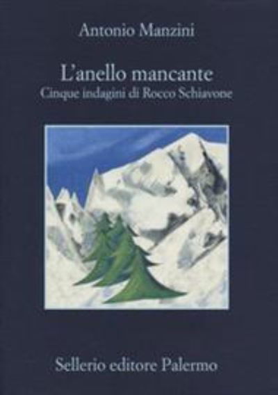 Cover for Antonio Manzini · L'Anello Mancante. Cinque Indagini Di Rocco Schiavone (Buch) (2018)