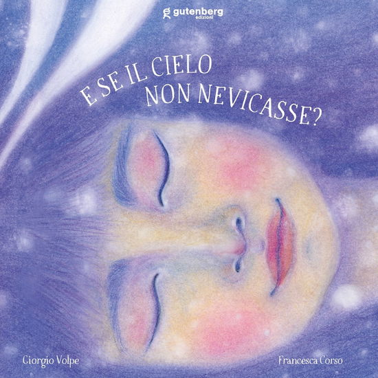 Cover for Giorgio Volpe · E Se Il Cielo Non Nevicasse? Ediz. Illustrata (Buch)