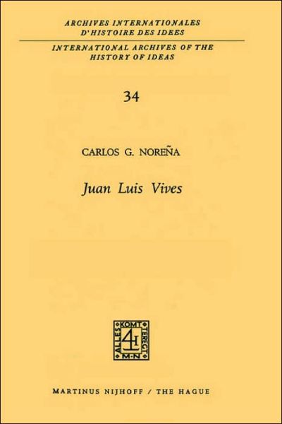 Carlos G. Norena · Juan Luis Vives - International Archives of the History of Ideas / Archives Internationales d'Histoire des Idees (Inbunden Bok) [1970 edition] (1970)