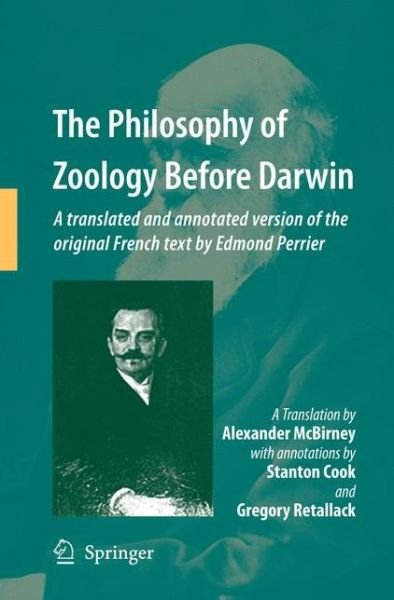 Alex McBirney · The Philosophy of Zoology Before Darwin: A translated and annotated version of the original French text by Edmond Perrier (Inbunden Bok) [2009 edition] (2009)