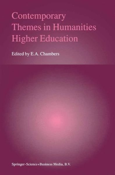 Contemporary Themes in Humanities Higher Education - E a Chambers - Livres - Springer - 9789048156085 - 1 décembre 2010