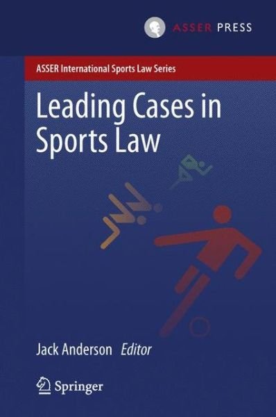 Jack Anderson · Leading Cases in Sports Law - ASSER International Sports Law Series (Hardcover Book) [2013 edition] (2013)