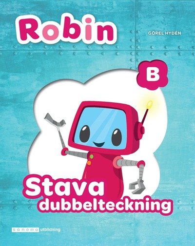 Robin Stava dubbelteckning B - Görel Hydén - Bøger - Sanoma Utbildning - 9789152358085 - 1. juli 2020
