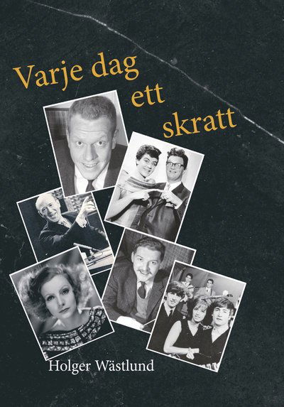 Cover for Holger Wästlund · Varje dag ett skratt : historier från artistvärlden kring Ramel, Hyland och HasseåTage m.fl. (Paperback Book) (2022)