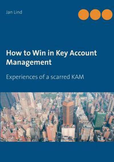 Cover for Lind · How to Win in Key Account Manageme (Book) (2017)