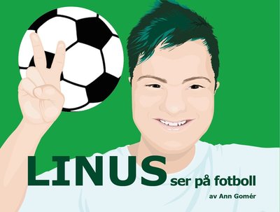 Cover for Ann Gomér · Böckerna om Linus: Linus går på fotboll (Spiral Book) (2015)